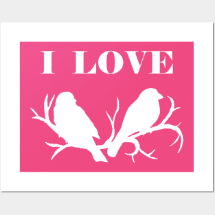 I Love Birds (White) Posters and Art